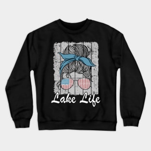 Lake Life Mom Women Funny Lake Life Crewneck Sweatshirt